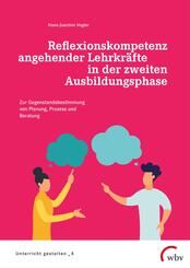 Reflexionskompetenz angehender Lehrkr&auml;fte in der zweiten Ausbildungsphase