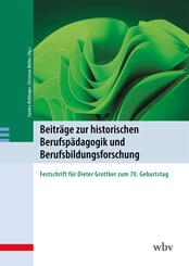 Beitr&auml;ge zur historischen Berufsp&auml;dagogik und Berufsbildungsforschung