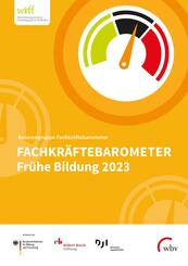 Fachkr&auml;ftebarometer Fr&uuml;he Bildung 2023