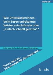 Wie Drittkl&auml;ssler:innen beim Lesen unbekannte W&ouml;rter entschl&uuml;sseln oder "einfach schnell geraten"?