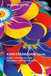 KUNSTP&Auml;DAGOGIK heute