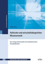 Politischer und wirtschaftsb&uuml;rgerlicher Wissenserwerb