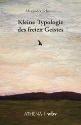 Kleine Typologie des freien Geistes