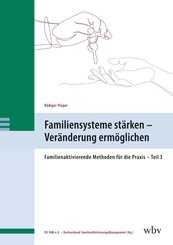 Familiensysteme st&auml;rken - Ver&auml;nderung erm&ouml;glichen