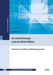 Der Lehrkr&auml;ftemangel in der beruflichen Bildung