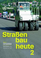 Stra&szlig;enbau heute: Band 2 Bodenbehandlung und Tragschichten