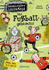 Detektivb&uuml;ro LasseMaja - Das Fu&szlig;ballgeheimnis (Detektivb&uuml;ro LasseMaja, Bd. 11)
