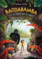 Baddabamba und die H&ouml;hle der Ewigkeit (Baddabamba, Bd. 2)