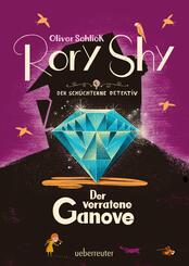 Rory Shy, der sch&uuml;chterne Detektiv - Der verratene Ganove (Rory Shy, der sch&uuml;chterne Detektiv, Bd. 7)
