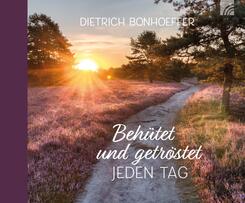 Beh&uuml;tet und getr&ouml;stet jeden Tag