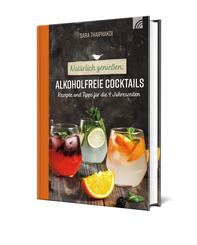 Nat&uuml;rlich genie&szlig;en: Alkoholfreie Cocktails