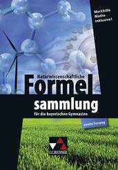 Naturwissenschaftliche Formelsammlung f&uuml;r die bayerischen Gymnasien