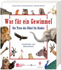 Was f&uuml;r ein Gewimmel - Die Tiere der Bibel f&uuml;r Kinder