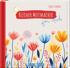 Kleiner Mutmacher f&uuml;r dich