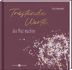 Tr&ouml;stende Worte, die Mut machen
