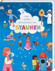 Mein gro&szlig;es Wimmelbuch vom Staunen