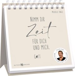 Nimm dir Zeit f&uuml;r dich und mich. Gott