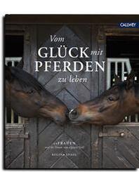Vom Gl&uuml;ck mit Pferden zu leben