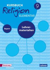 Kursbuch Religion Elementar 9 - Ausgabe f&uuml;r Bayern. Lehrermaterial 9