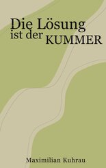 Die L&ouml;sung ist der Kummer