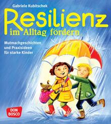 Resilienz im Alltag f&ouml;rdern