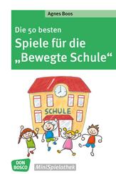 Die 50 besten Spiele f&uuml;r die "Bewegte Schule"