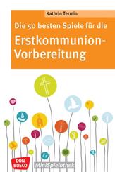 Die 50 besten Spiele f&uuml;r die Erstkommunion-Vorbereitung
