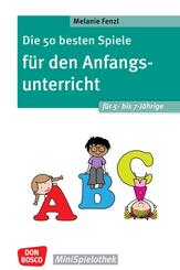 Die 50 besten Spiele f&uuml;r den Anfangsunterricht f&uuml;r 5- bis 7-J&auml;hrige