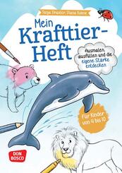 Mein Krafttier-Heft. Ausmalen, ausf&uuml;llen und die eigene St&auml;rke entdecken