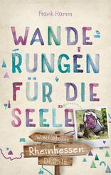 Rheinhessen. Wanderungen f&uuml;r die Seele