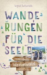 Westerwald. Wanderungen f&uuml;r die Seele