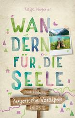 Bayerische Voralpen. Wandern f&uuml;r die Seele