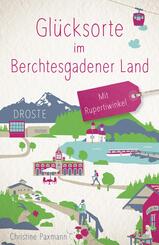 Gl&uuml;cksorte im Berchtesgadener Land. Mit Rupertiwinkel