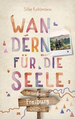 In und um Freiburg. Wandern f&uuml;r die Seele