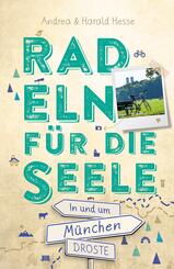In und um M&uuml;nchen. Radeln f&uuml;r die Seele