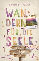 Rund um Stuttgart. Wandern f&uuml;r die Seele