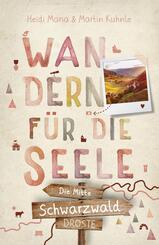 Schwarzwald - die Mitte. Wandern f&uuml;r die Seele