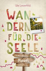 Mosel. Wandern f&uuml;r die Seele