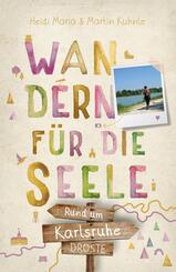 Rund um Karlsruhe. Wandern f&uuml;r die Seele