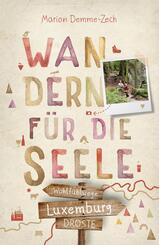 Luxemburg. Wandern f&uuml;r die Seele