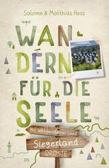 Siegerland - Mit Wittgensteiner Land. Wandern f&uuml;r die Seele
