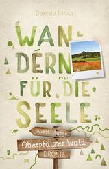 Oberpf&auml;lzer Wald. Wandern f&uuml;r die Seele