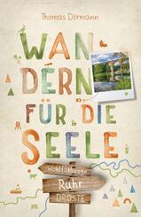 Ruhr. Wandern f&uuml;r die Seele