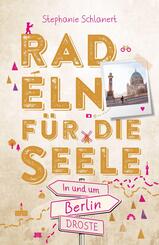 In und um Berlin. Radeln f&uuml;r die Seele