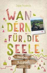 Rund um Kassel. Wandern f&uuml;r die Seele