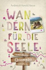 Chiemgau. Wandern f&uuml;r die Seele