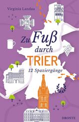 Zu Fu&szlig; durch Trier