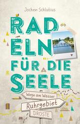 Ruhrgebiet. Radeln f&uuml;r die Seele. Wege am Wasser
