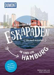 52 kleine & gro&szlig;e Eskapaden in und um Hamburg