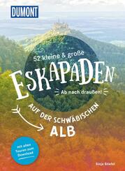 52 kleine & gro&szlig;e Eskapaden auf der Schw&auml;bischen Alb